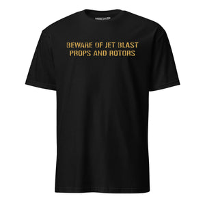 Beware of Jet Blast Props & Rotors T-Shirt