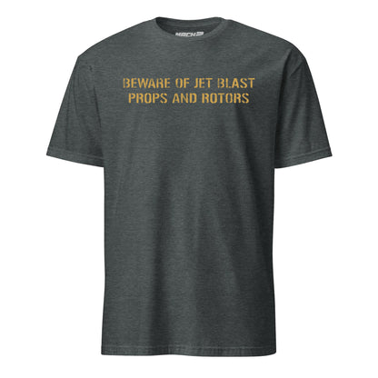 Beware of Jet Blast Props & Rotors T-Shirt