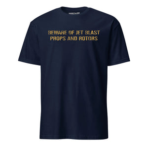 Beware of Jet Blast Props & Rotors T-Shirt