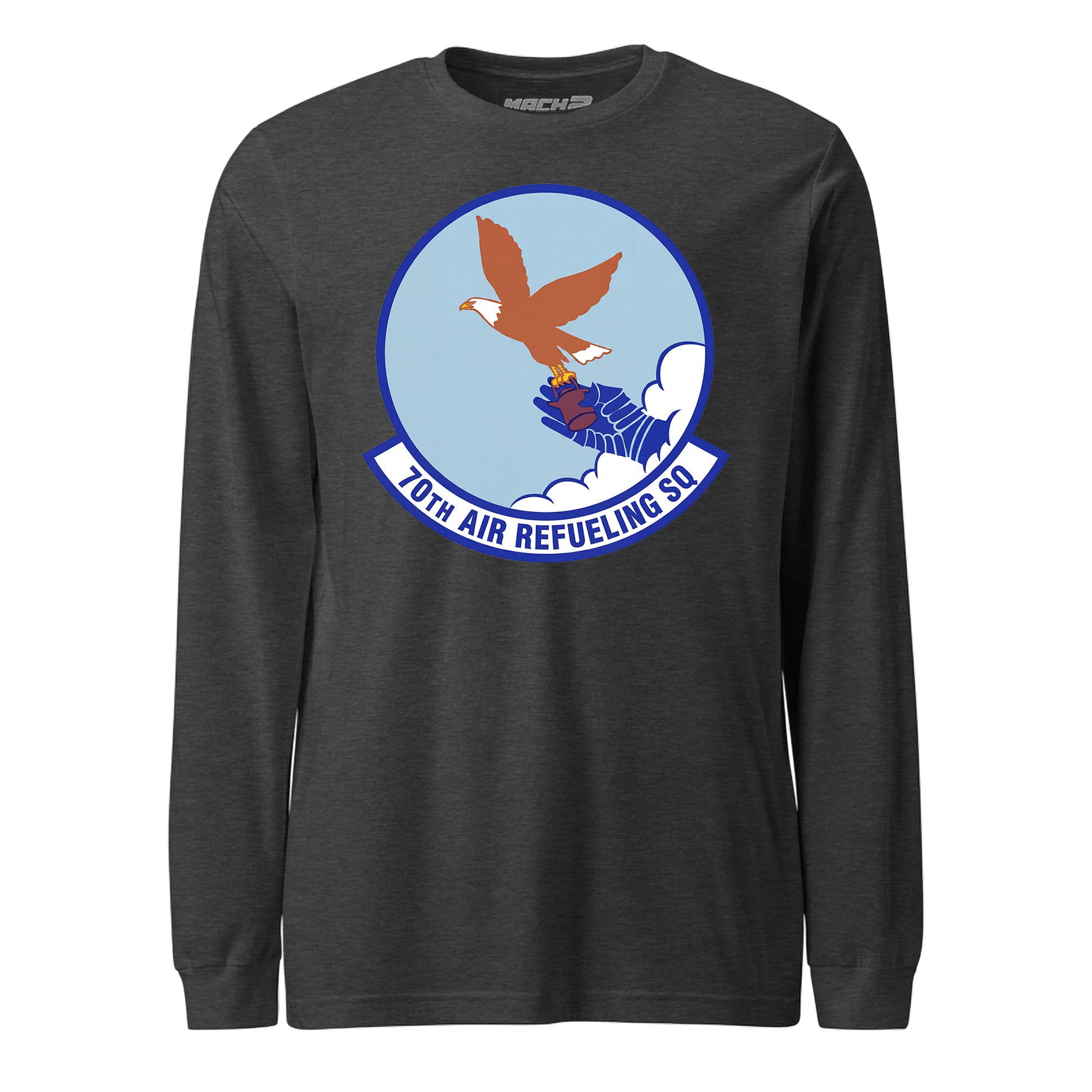 Mach2 Squadron Upload | 70TH AIR REFUELING SQUADRON | Long Sleeve | Charcoal Heather | MACH-LONG-SLEEVE-FRONT-CHARCOAL.jpg