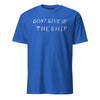 Don't Give Up the Ship T-Shirt - Royal